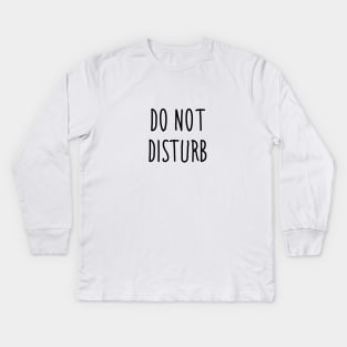 Do not disturb Kids Long Sleeve T-Shirt